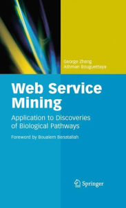 Title: Web Service Mining: Application to Discoveries of Biological Pathways, Author: George Zheng