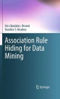 Association Rule Hiding for Data Mining / Edition 1