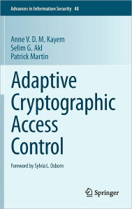 Title: Adaptive Cryptographic Access Control / Edition 1, Author: Anne V. D. M. Kayem