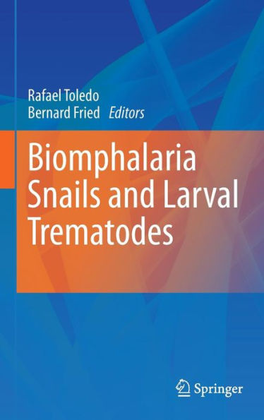 Biomphalaria Snails and Larval Trematodes / Edition 1