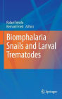 Biomphalaria Snails and Larval Trematodes / Edition 1