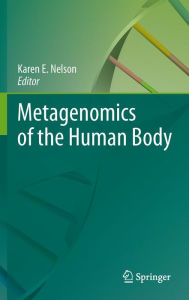 Title: Metagenomics of the Human Body, Author: Karen E. Nelson