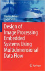 Design of Image Processing Embedded Systems Using Multidimensional Data Flow