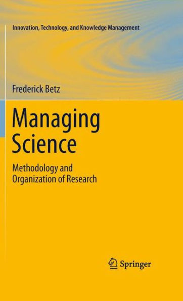 Managing Science: Methodology and Organization of Research / Edition 1