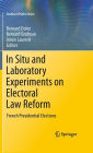 In Situ and Laboratory Experiments on Electoral Law Reform: French Presidential Elections / Edition 1