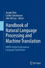 Handbook of Natural Language Processing and Machine Translation: DARPA Global Autonomous Language Exploitation / Edition 1