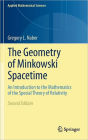 The Geometry of Minkowski Spacetime: An Introduction to the Mathematics of the Special Theory of Relativity
