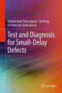 Test and Diagnosis for Small-Delay Defects / Edition 1