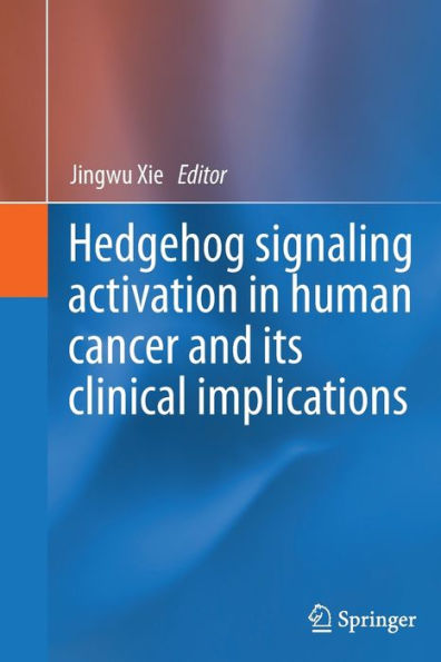 Hedgehog signaling activation in human cancer and its clinical implications / Edition 1