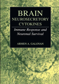 Title: Brain Neurosecretory Cytokines: Immune Response and Neuronal Survival, Author: Armen A. Galoyan