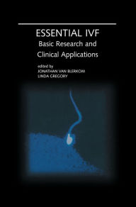 Title: Essential IVF: Basic Research and Clinical Applications, Author: Jonathan van Blerkom