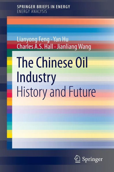 The Chinese Oil Industry: History and Future / Edition 1