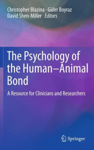 The Psychology of the Human-Animal Bond: A Resource for Clinicians and Researchers / Edition 1