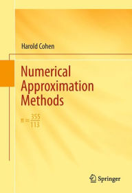 Title: Numerical Approximation Methods: pi approximately equals 355/113 / Edition 1, Author: Harold Cohen