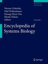 Title: Encyclopedia of Systems Biology / Edition 1, Author: Werner Dubitzky