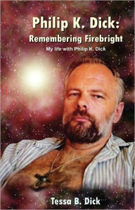 Philip K. Dick: Remembering Firebright