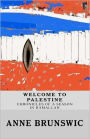Welcome to Palestine: Chronicles of a Season in Ramallah
