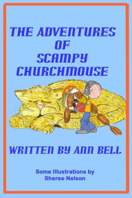 Title: The Adventures of Scampy Churchmouse, Author: Ann Bell
