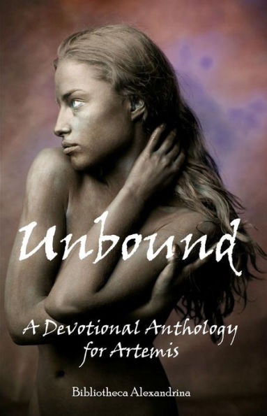 Unbound: A Devotional Anthology for Artemis