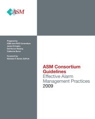 Title: Effective Alarm Management Practices, Author: A. S. M. Consortium