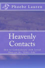 Heavenly Contacts: How to communicate with loved ones on the other Side