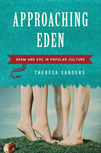 Approaching Eden: Adam and Eve in Popular Culture