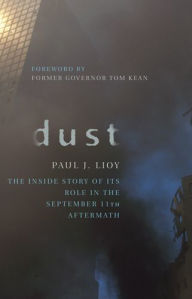 Title: Dust: The Inside Story of Its Role in the September 11th Aftermath, Author: Paul J. Lioy