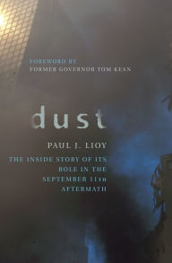 Title: Dust: The Inside Story of Its Role in the September 11th Aftermath, Author: Paul J. Lioy