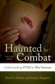 Title: Haunted by Combat: Understanding PTSD in War Veterans, Author: Daryl S. Paulson