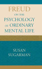 Freud on the Psychology of Ordinary Mental Life