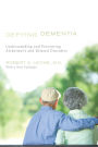 Defying Dementia: Understanding and Preventing Alzheimer's and Related Disorders