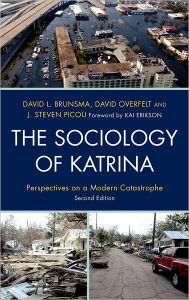 Title: The Sociology of Katrina: Perspectives on a Modern Catastrophe, Author: David L. Brunsma Virginia Tech