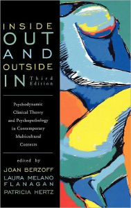 Inside Out and Outside In: Psychodynamic Clinical Theory and Psychopathology in Contemporary Multicultural Contexts / Edition 3