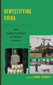 Demystifying China: New Understandings of Chinese History