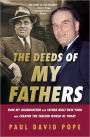 The Deeds Of My Fathers: How My Grandfather and Father Built New York and Created the Tabloid World of Today