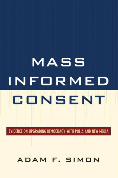 Mass Informed Consent: Evidence on Upgrading Democracy with Polls and New Media