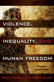 Title: Violence, Inequality, and Human Freedom, Author: Peter Iadicola