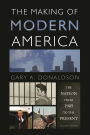 The Making of Modern America: The Nation from 1945 to the Present / Edition 2