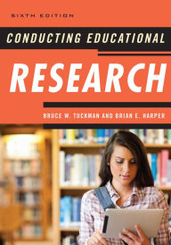 Title: Conducting Educational Research / Edition 6, Author: Bruce W. Tuckman