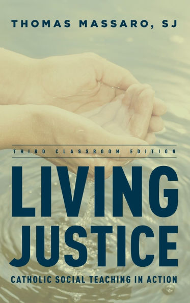 Living Justice: Catholic Social Teaching in Action