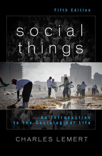 Social Things: An Introduction to the Sociological Life / Edition 5