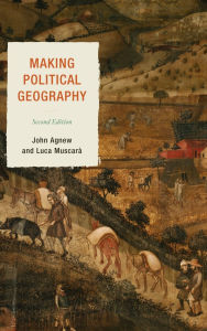 Title: Making Political Geography / Edition 2, Author: John Agnew