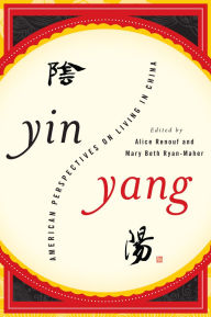 Title: Yin-Yang: American Perspectives on Living in China, Author: Terry Lautz