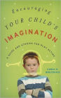 Encouraging Your Child's Imagination: A Guide and Stories for Play Acting