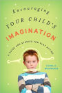 Encouraging Your Child's Imagination: A Guide and Stories for Play Acting