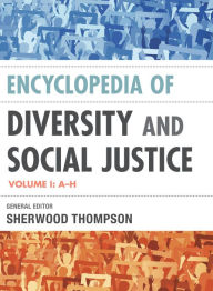 Title: Encyclopedia of Diversity and Social Justice, Author: Sherwood Thompson PhD