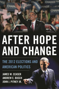 After Hope and Change: The 2012 Elections and American Politics