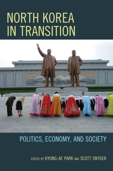 North Korea in Transition: Politics, Economy, and Society