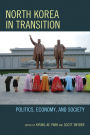 North Korea in Transition: Politics, Economy, and Society