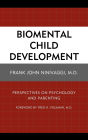 Biomental Child Development: Perspectives on Psychology and Parenting